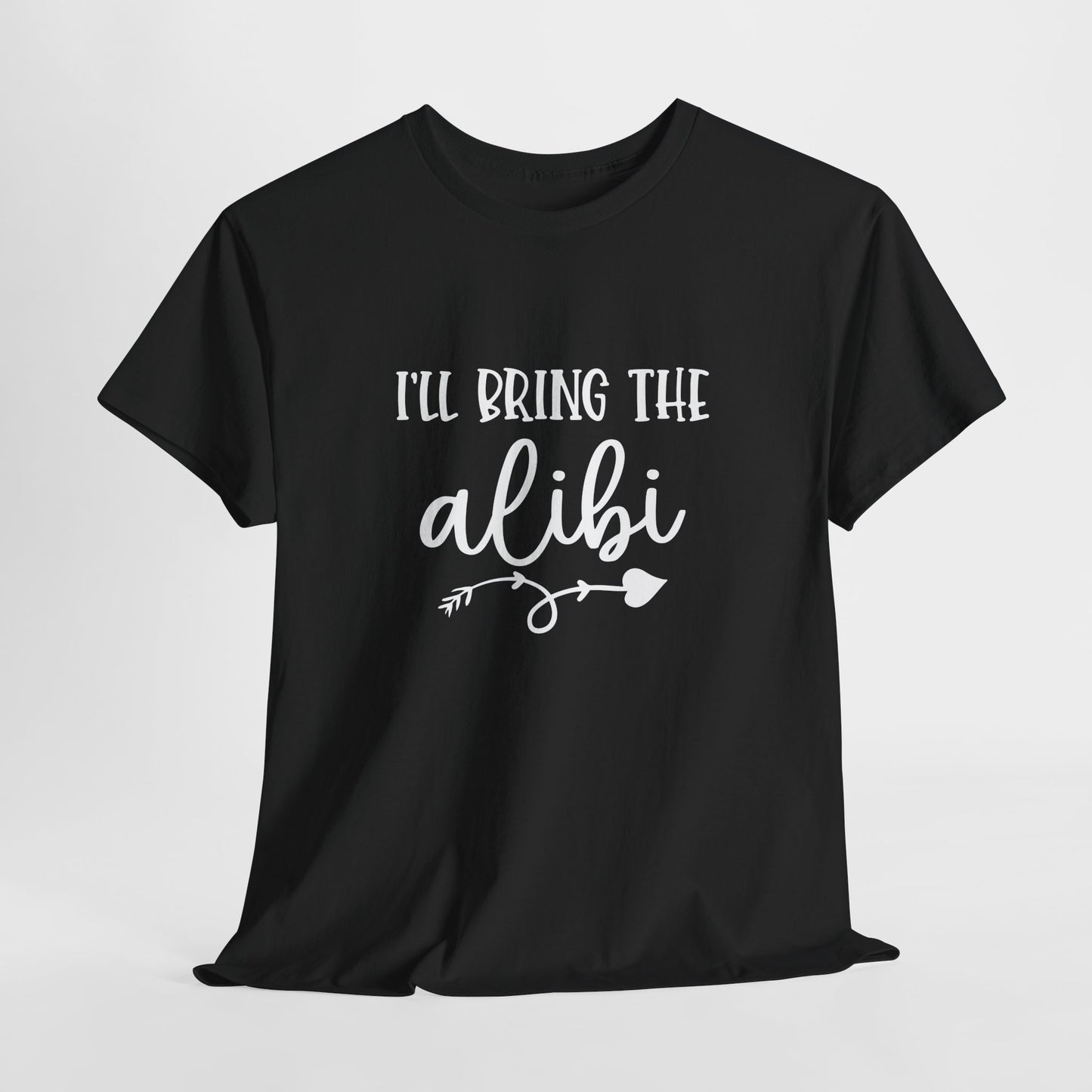 I'll Bring The Alibi T-shirt