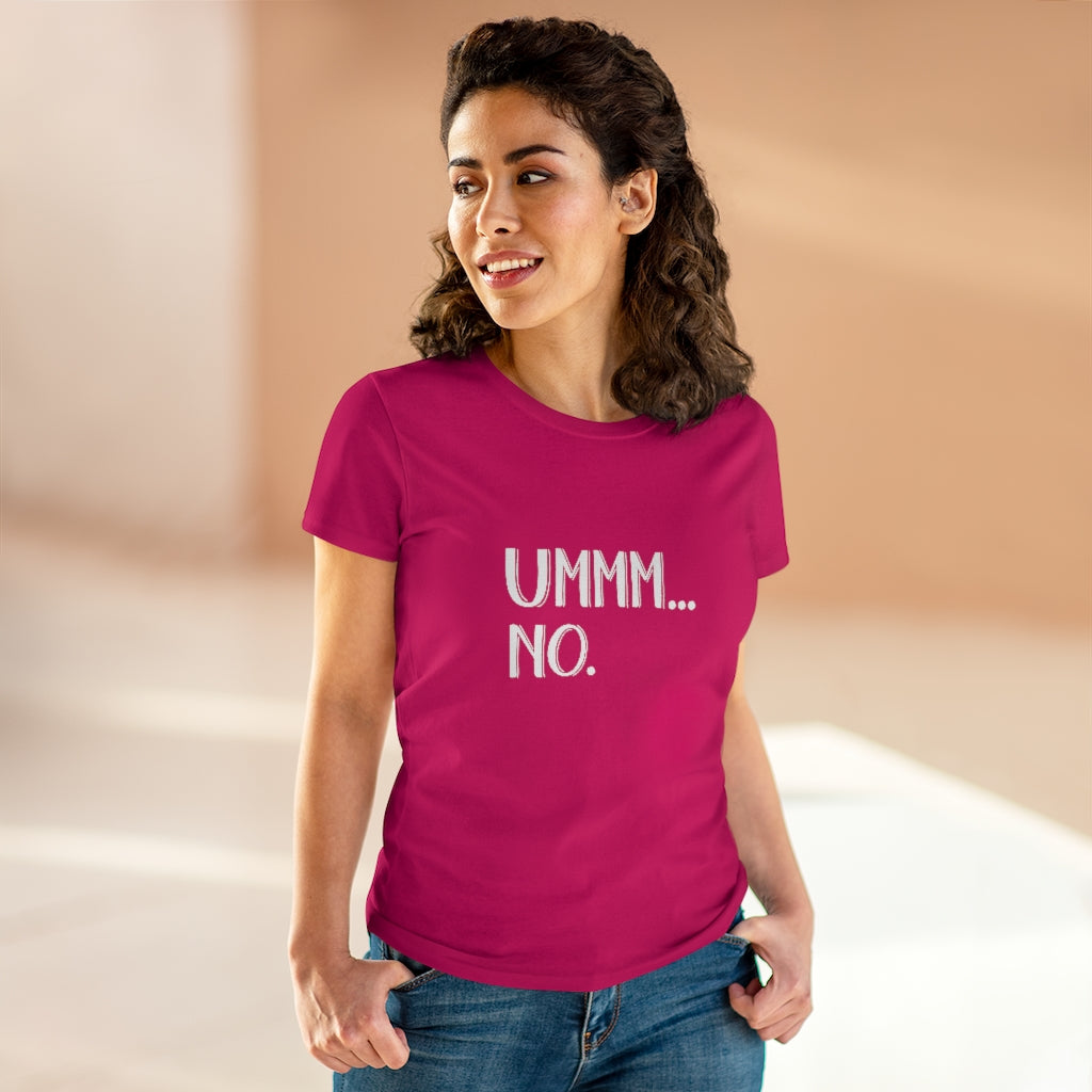 UMMM NO Ladies T-Shirt