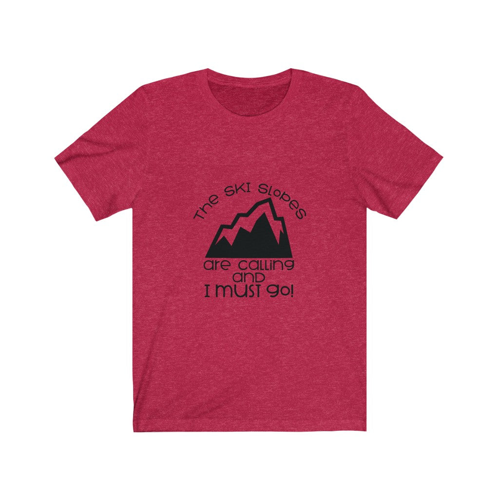 Slopes Are Calling Unisex Tee