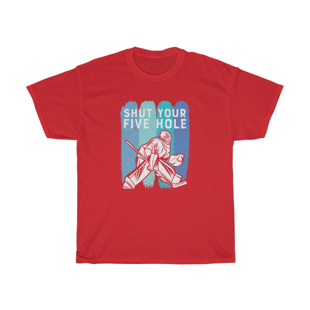 Shut Your Five Hole T-Shirt