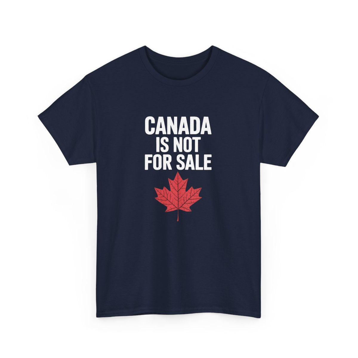 Canada Is Not For Sale T-shirt