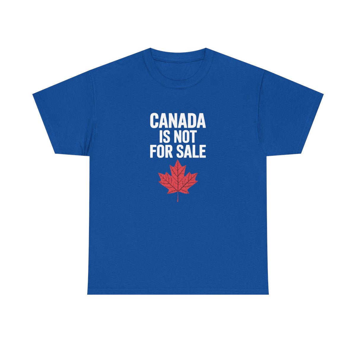 Canada Is Not For Sale T-shirt