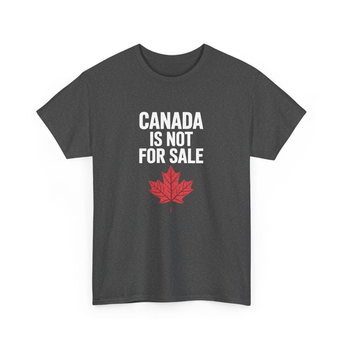 Canada Is Not For Sale T-shirt