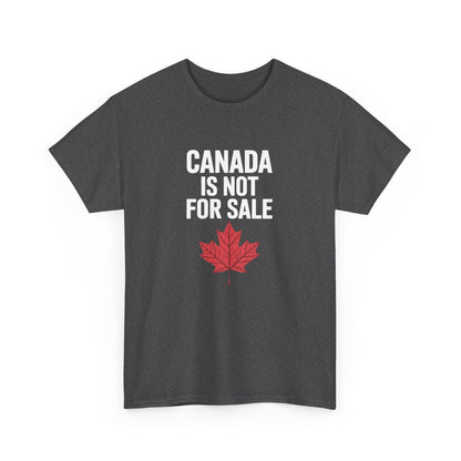 Canada Is Not For Sale T-shirt