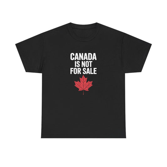 Canada Is Not For Sale T-shirt