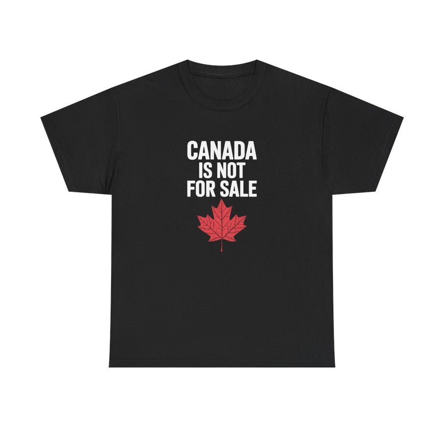 Canada Is Not For Sale T-shirt