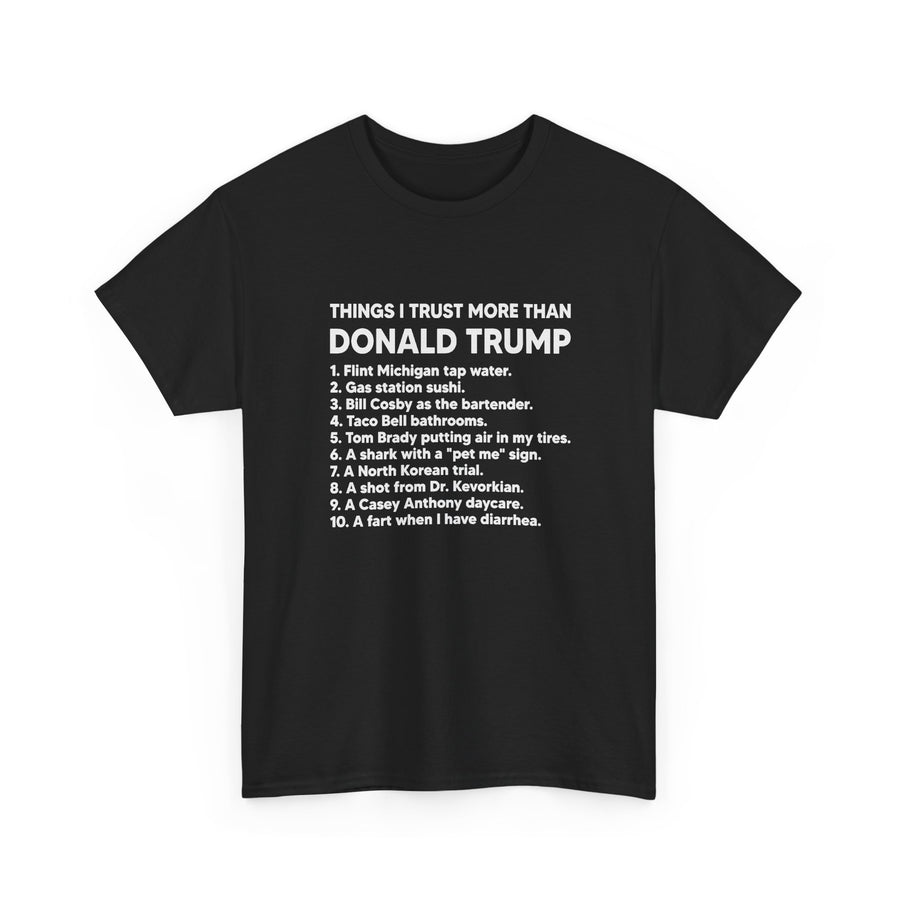 Thing I Trust More Than Donald Trump T-Shirt