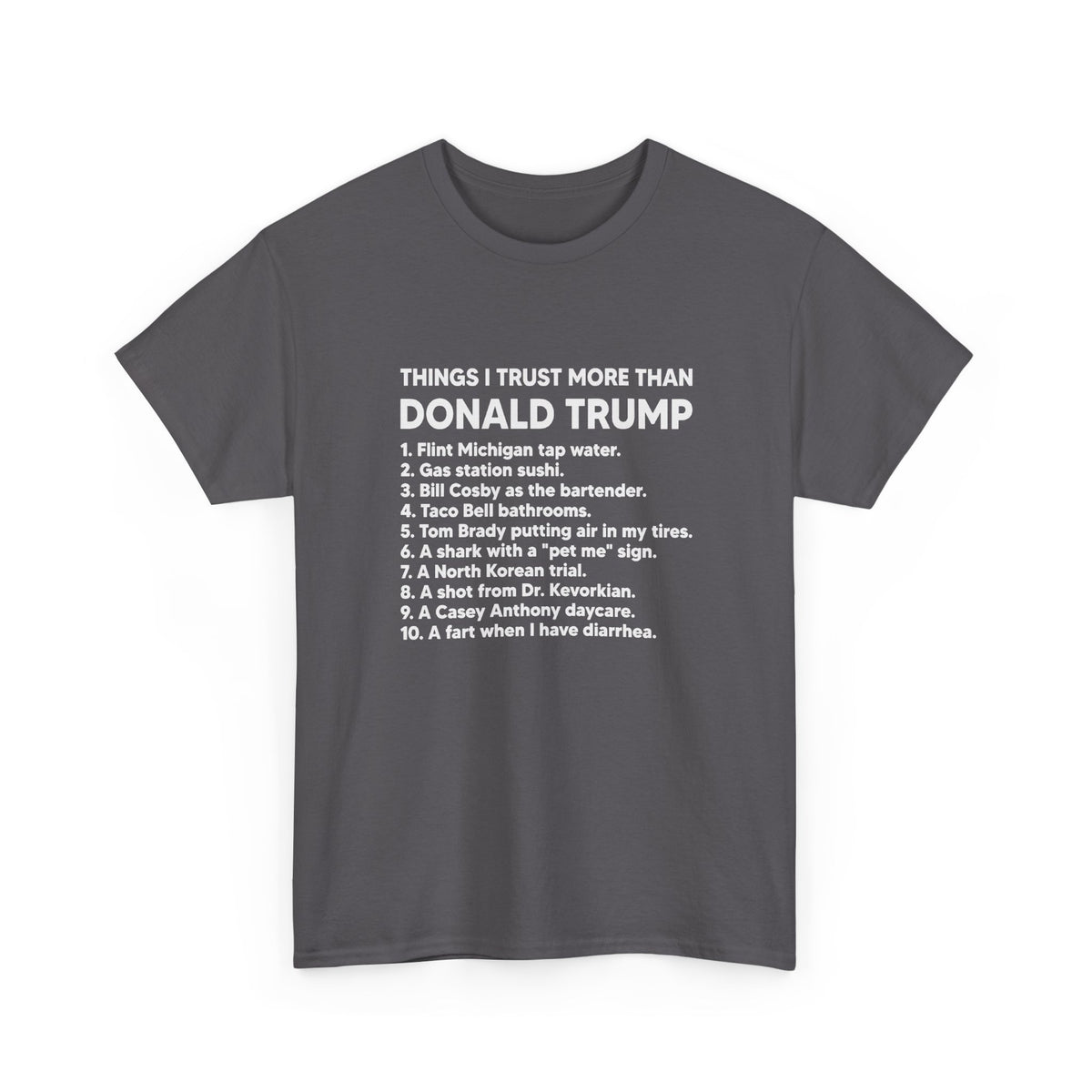 Thing I Trust More Than Donald Trump T-Shirt