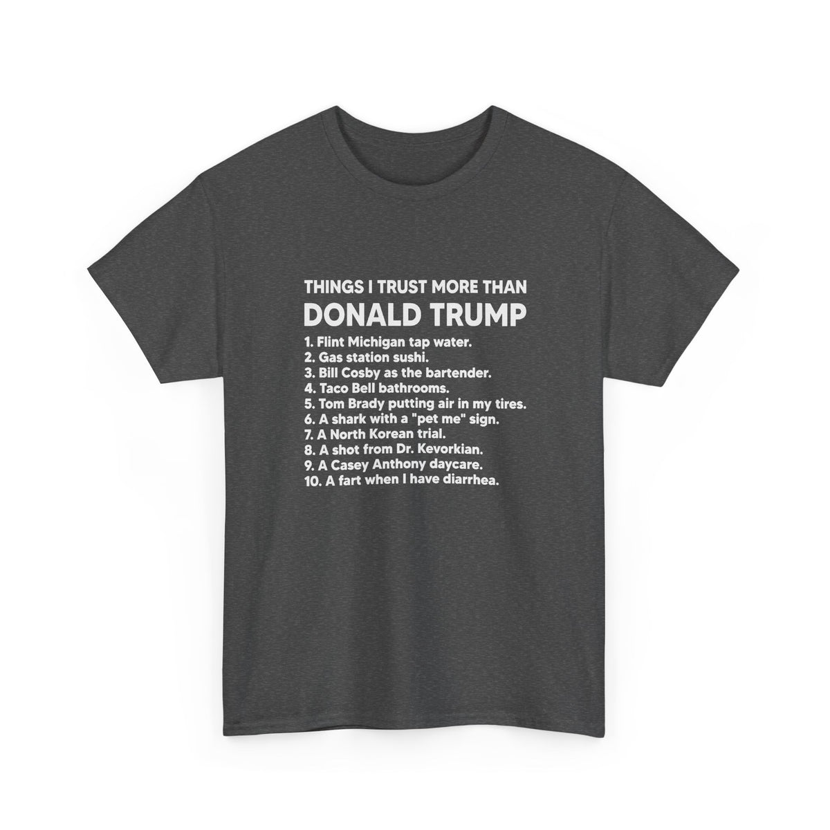 Thing I Trust More Than Donald Trump T-Shirt