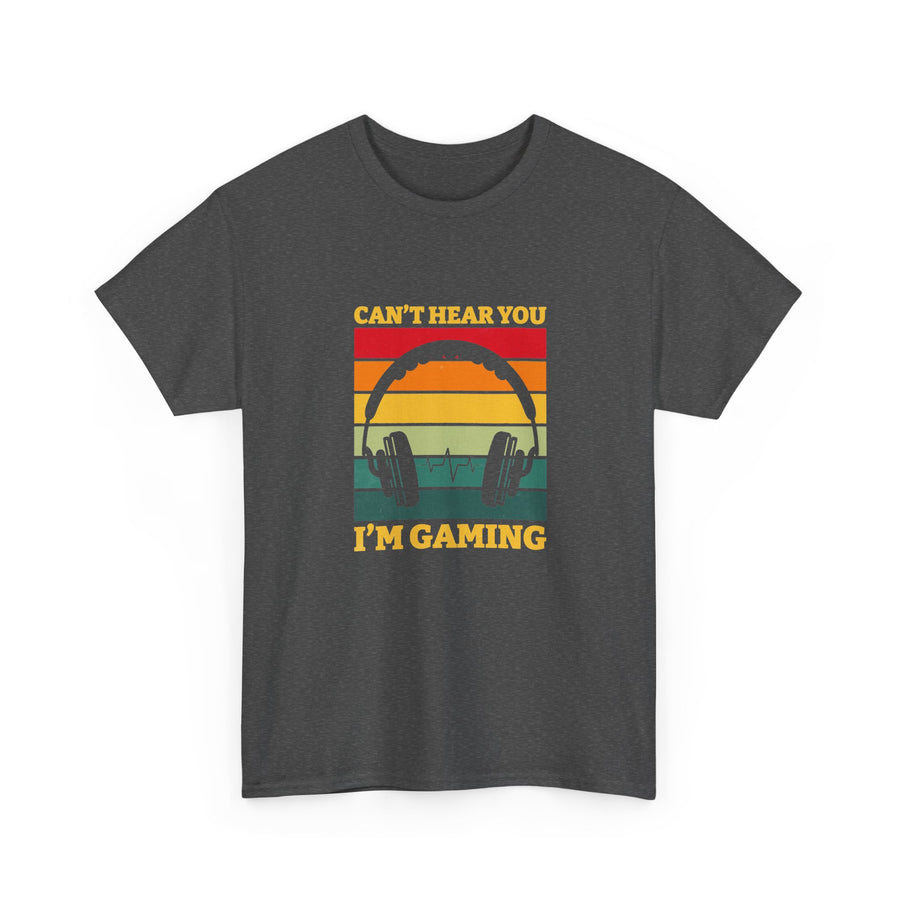 I Can't Hear You I'm Gaming T-Shirt