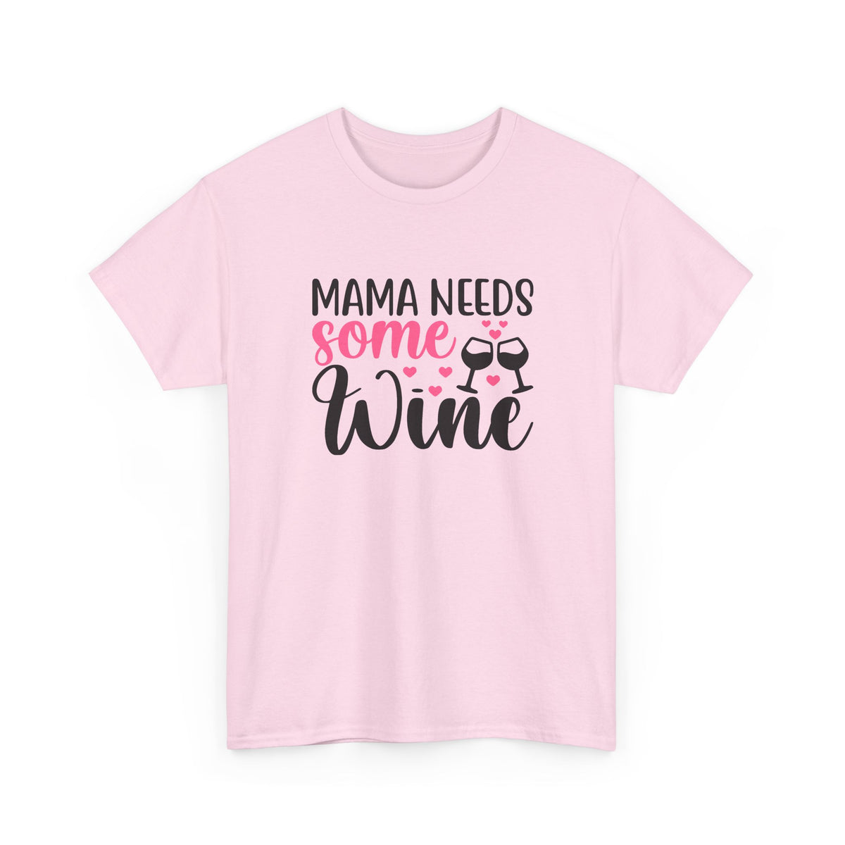 Mama Needs Some Wine T-Shirt