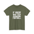 If Rugby Was Easy They Would Call It Football
