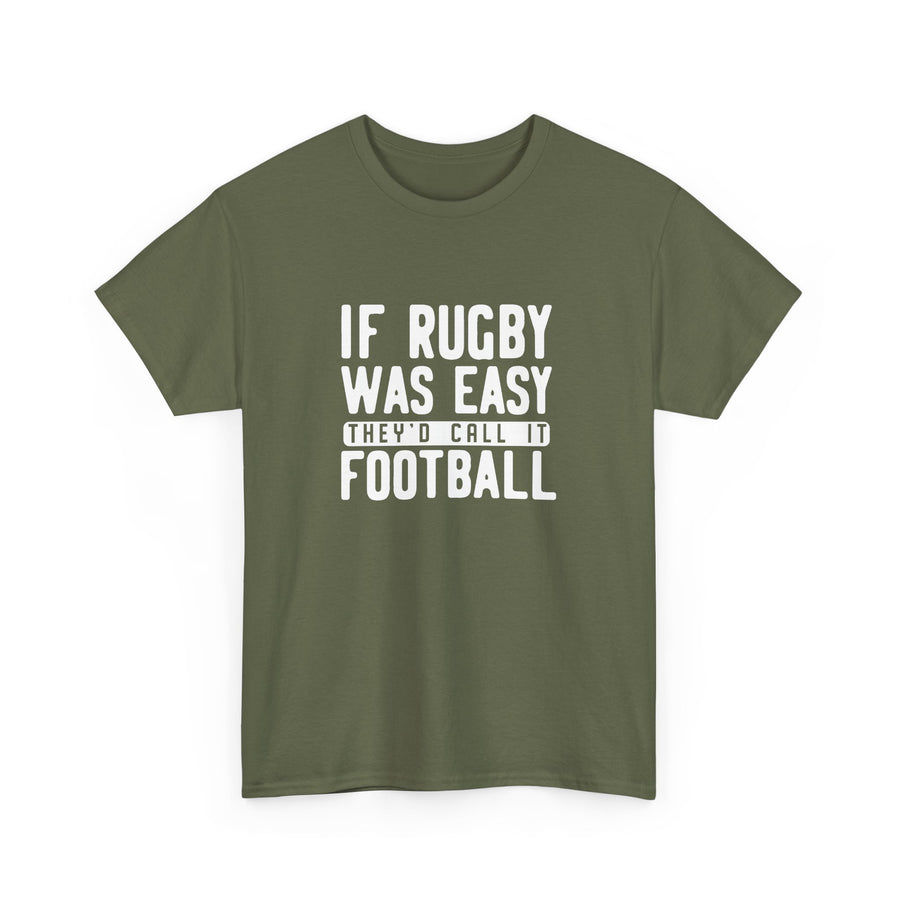 If Rugby Was Easy They Would Call It Football