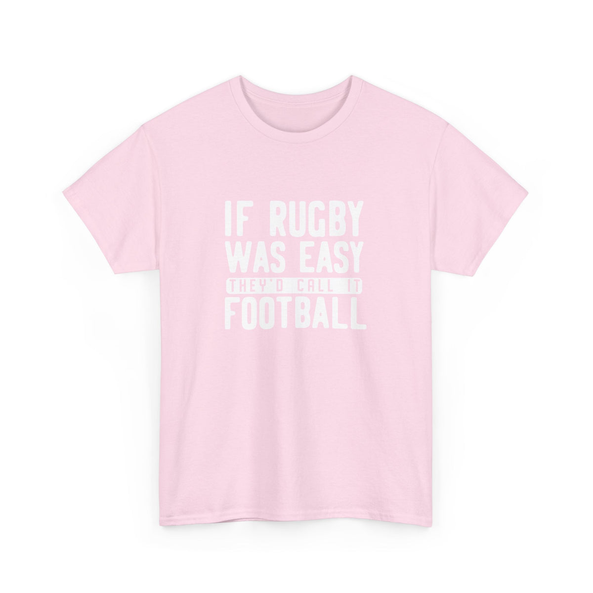 If Rugby Was Easy They Would Call It Football