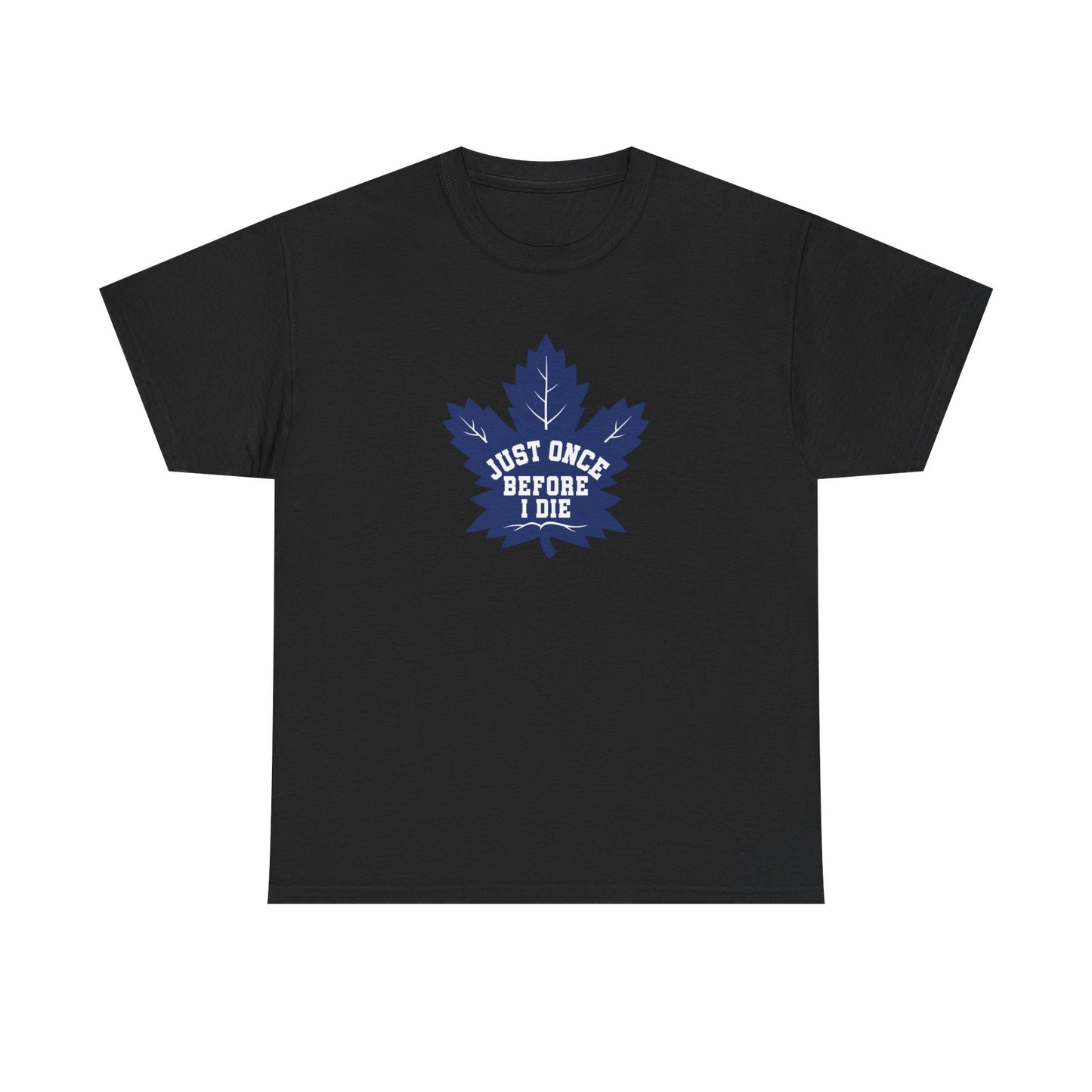 Maple Leafs "Just Once" T-shirt