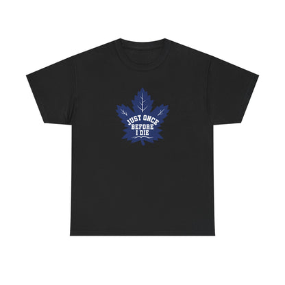 Maple Leafs "Just Once" T-shirt