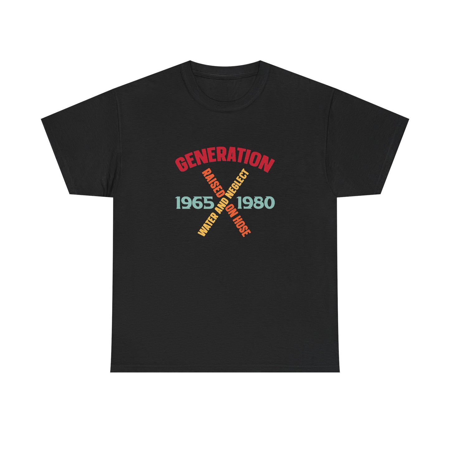 "Gen X " Hoses and Neglect T-shirt