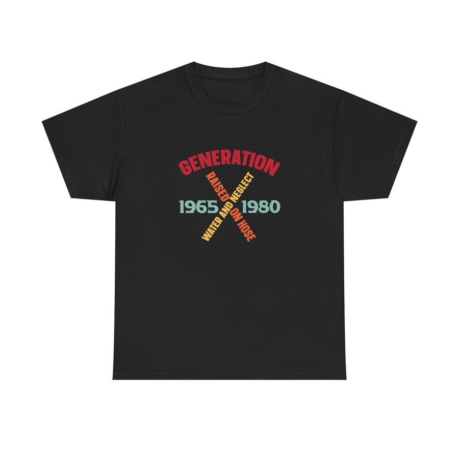 "Gen X " Hoses and Neglect T-shirt