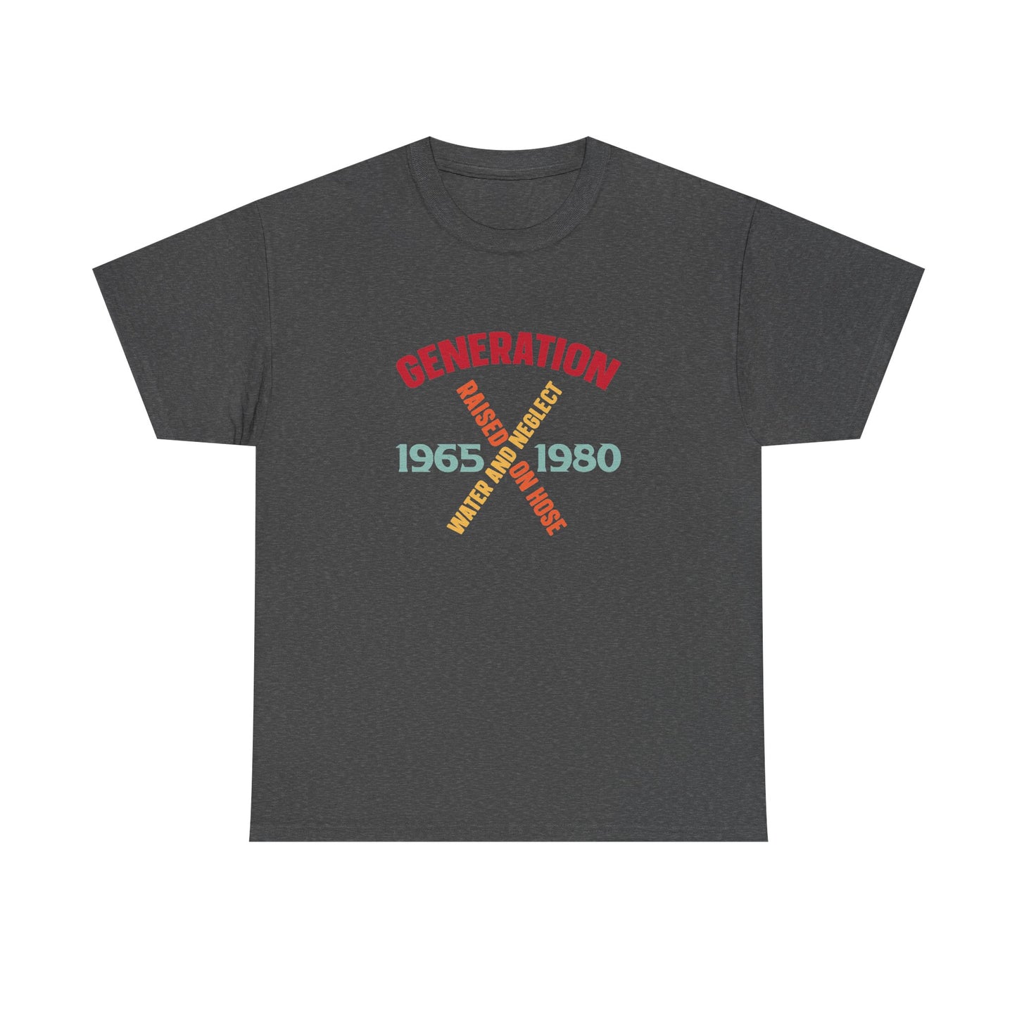 "Gen X " Hoses and Neglect T-shirt
