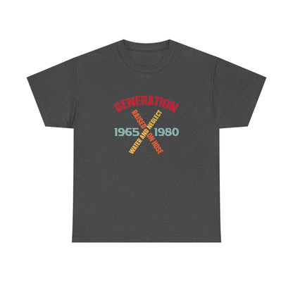 "Gen X " Hoses and Neglect T-shirt