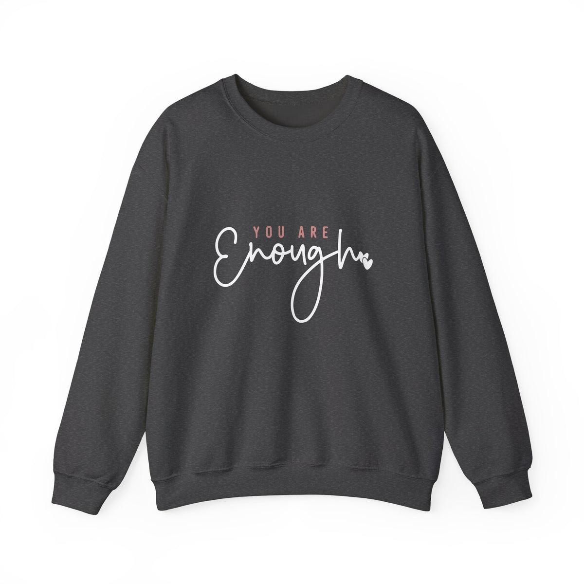 You Are Enough Sweatshirt