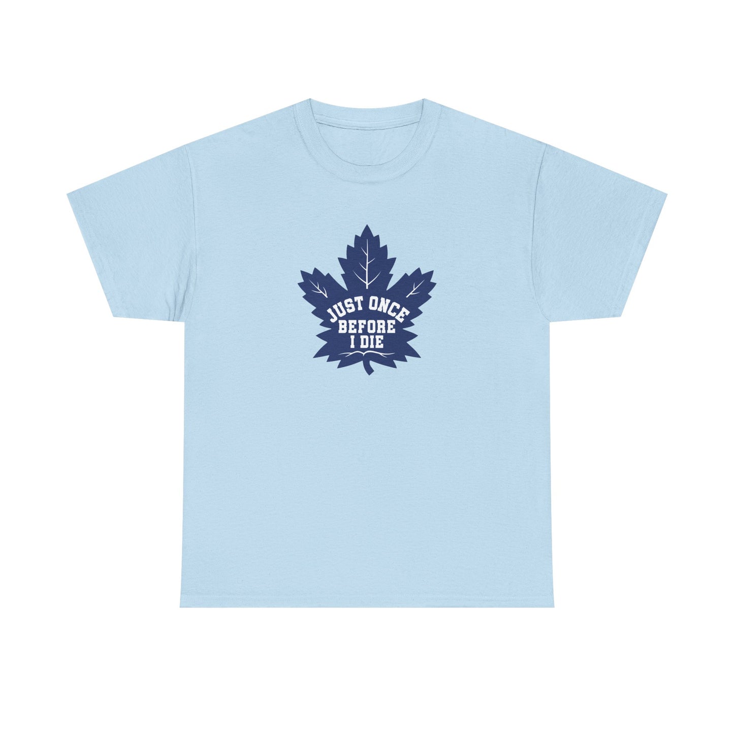 Maple Leafs "Just Once" T-shirt