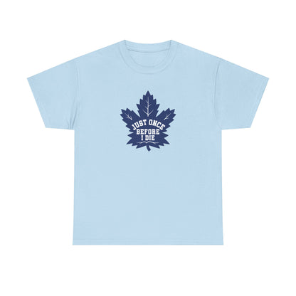Maple Leafs "Just Once" T-shirt