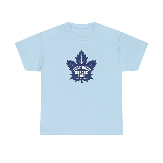 Maple Leafs "Just Once" T-shirt