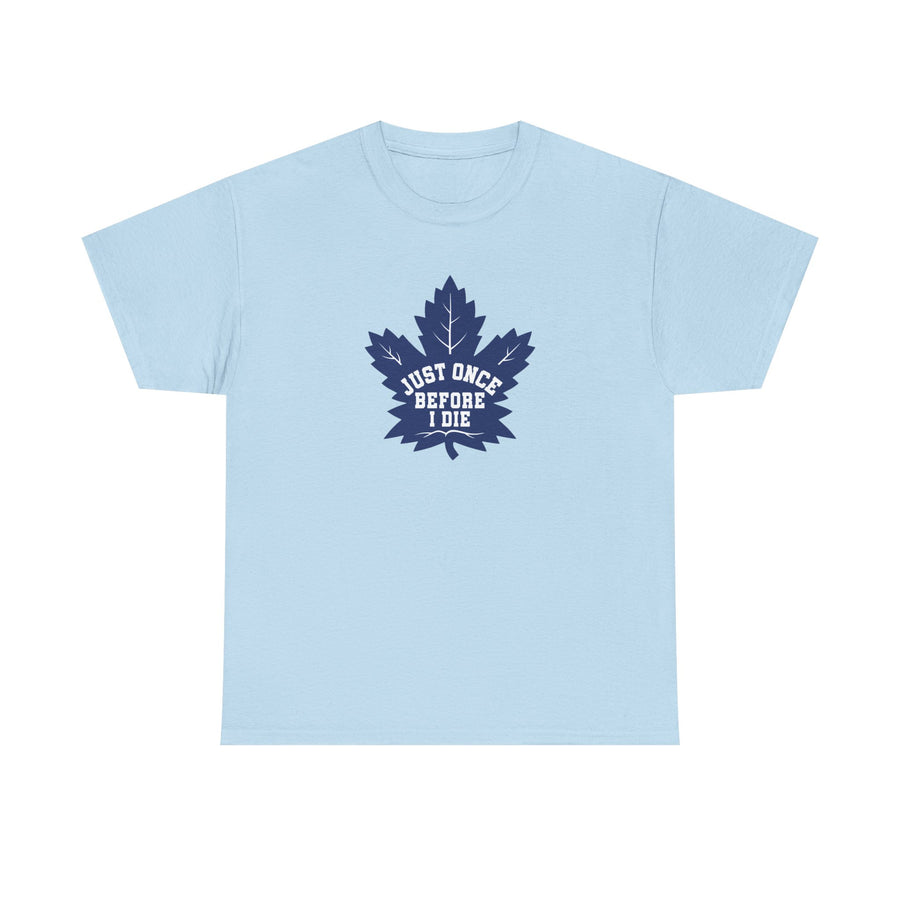 Maple Leafs "Just Once" T-shirt