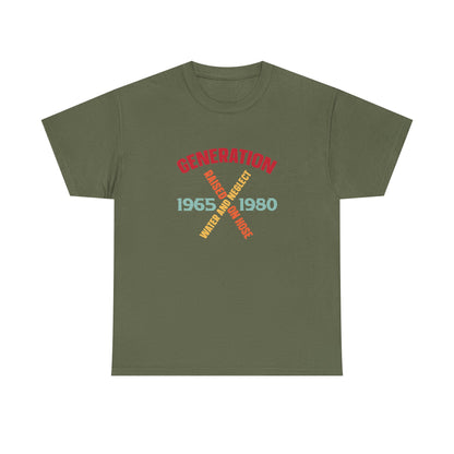 "Gen X " Hoses and Neglect T-shirt