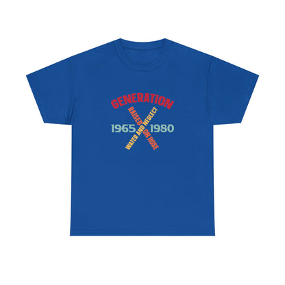 "Gen X " Hoses and Neglect T-shirt
