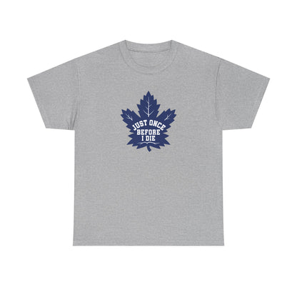 Maple Leafs "Just Once" T-shirt