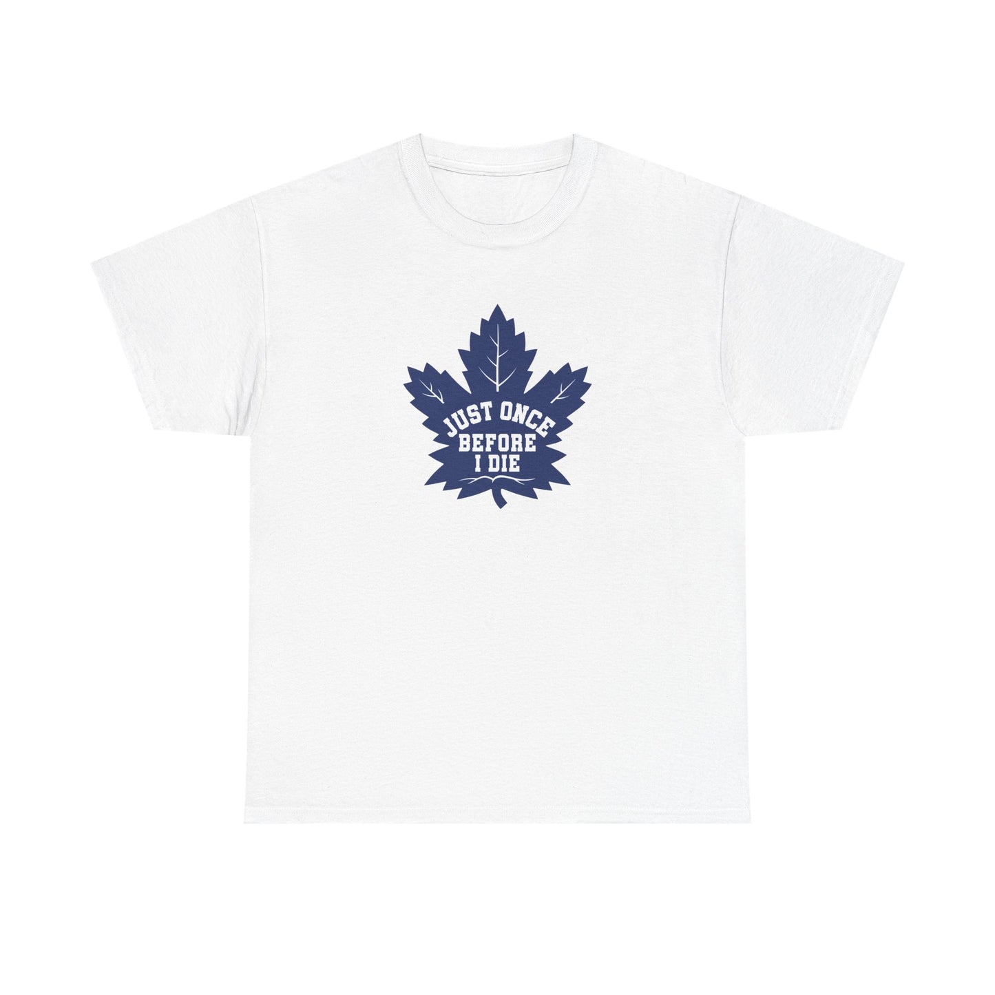 Maple Leafs "Just Once" T-shirt