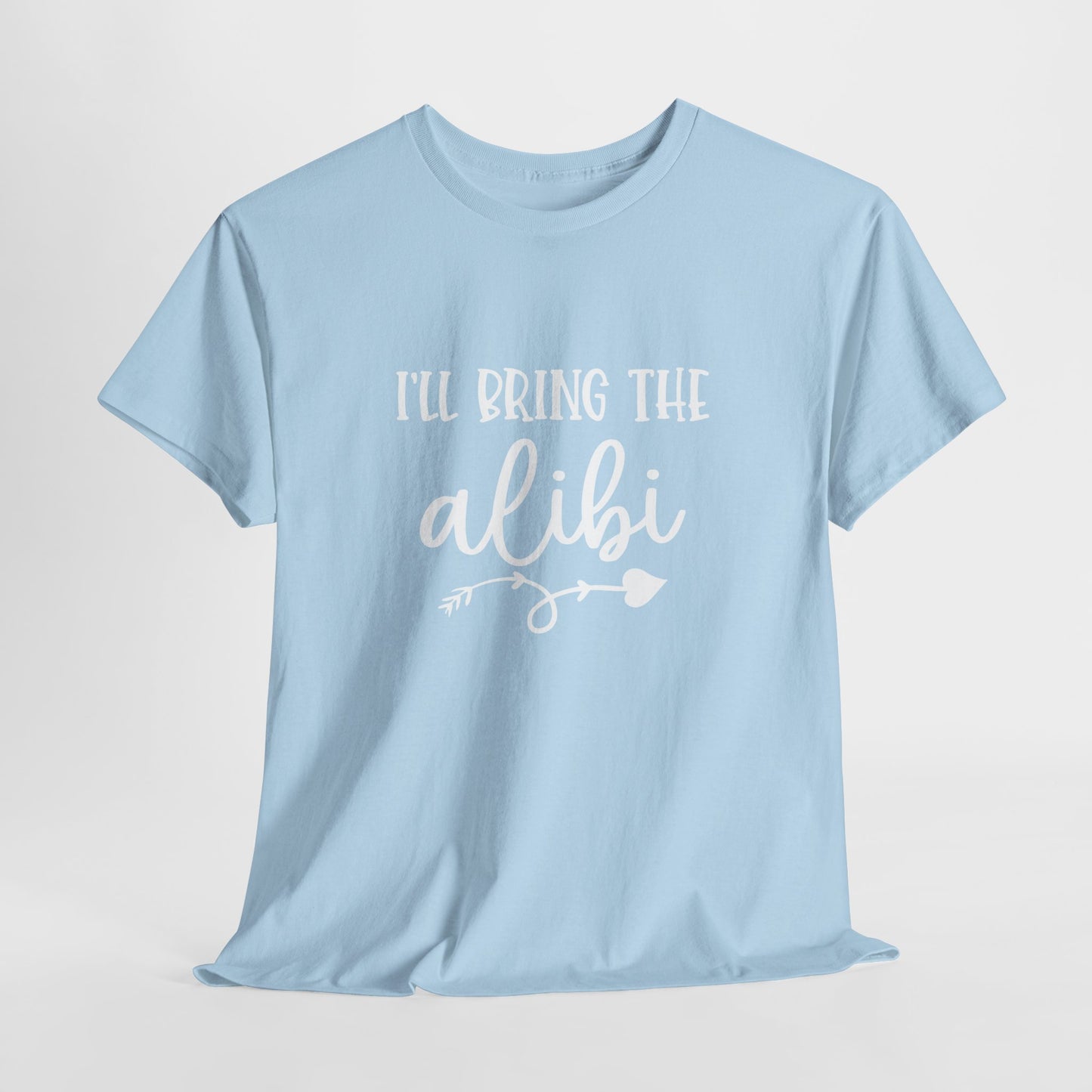 I'll Bring The Alibi T-shirt