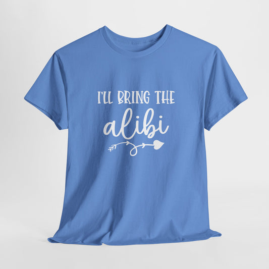I'll Bring The Alibi T-shirt
