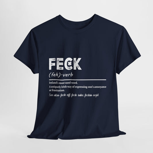 Feck- Irish Definition T-Shirt