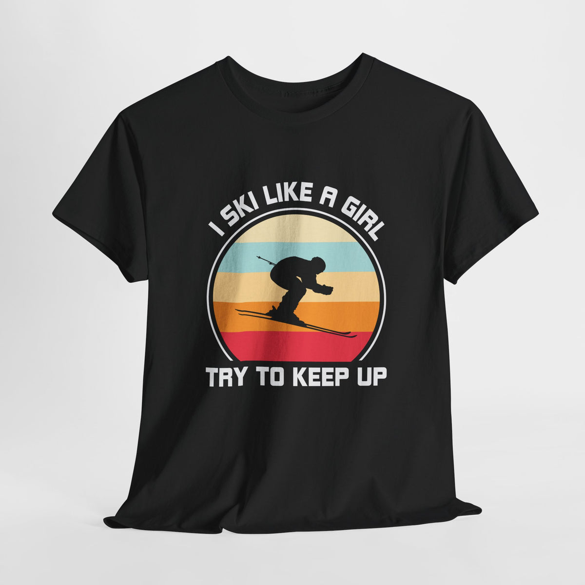I Ski Like A Girl Try To Keep Up