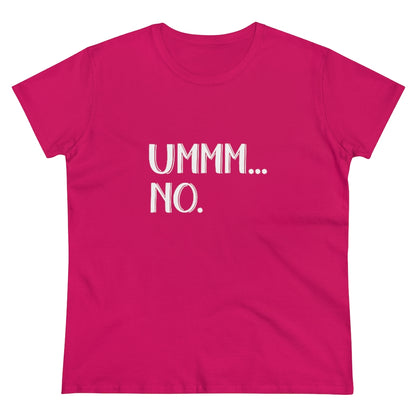 UMMM NO Ladies T-Shirt