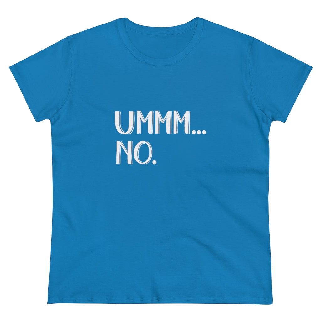 UMMM NO Ladies T-Shirt