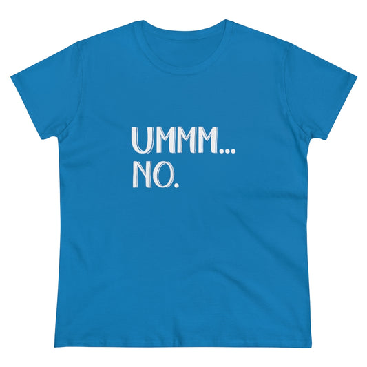 UMMM NO Ladies T-Shirt