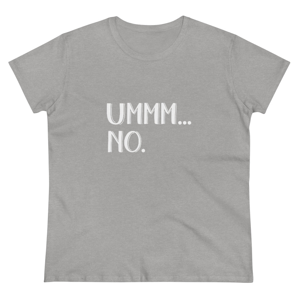 UMMM NO Ladies T-Shirt