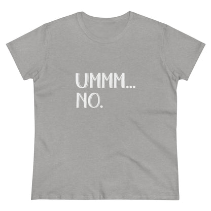 UMMM NO Ladies T-Shirt