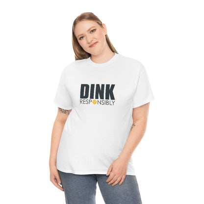 Dink Responsibly Cotton Tee
