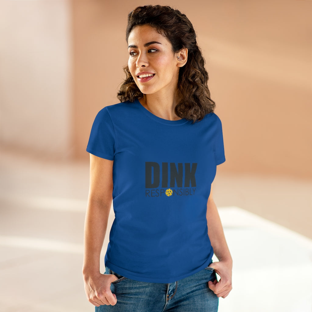 Dink Responsibly Ladies T-Shirt