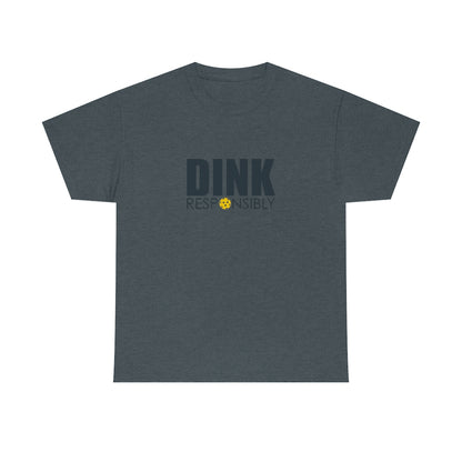 Dink Responsibly Cotton Tee