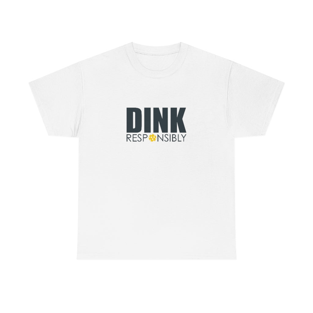 Dink Responsibly Cotton Tee