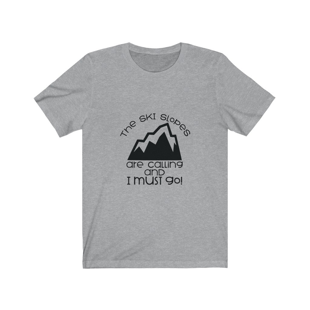 Slopes Are Calling Unisex Tee