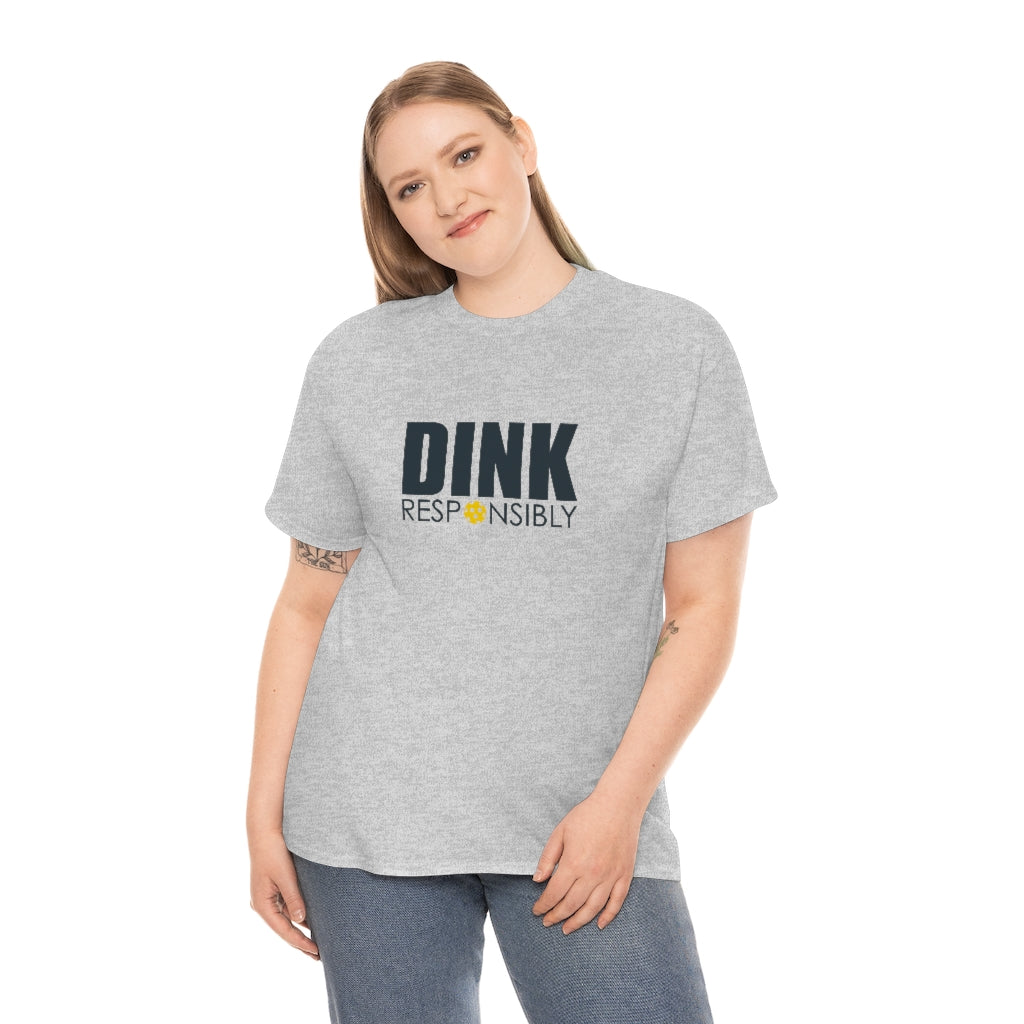 Dink Responsibly Cotton Tee