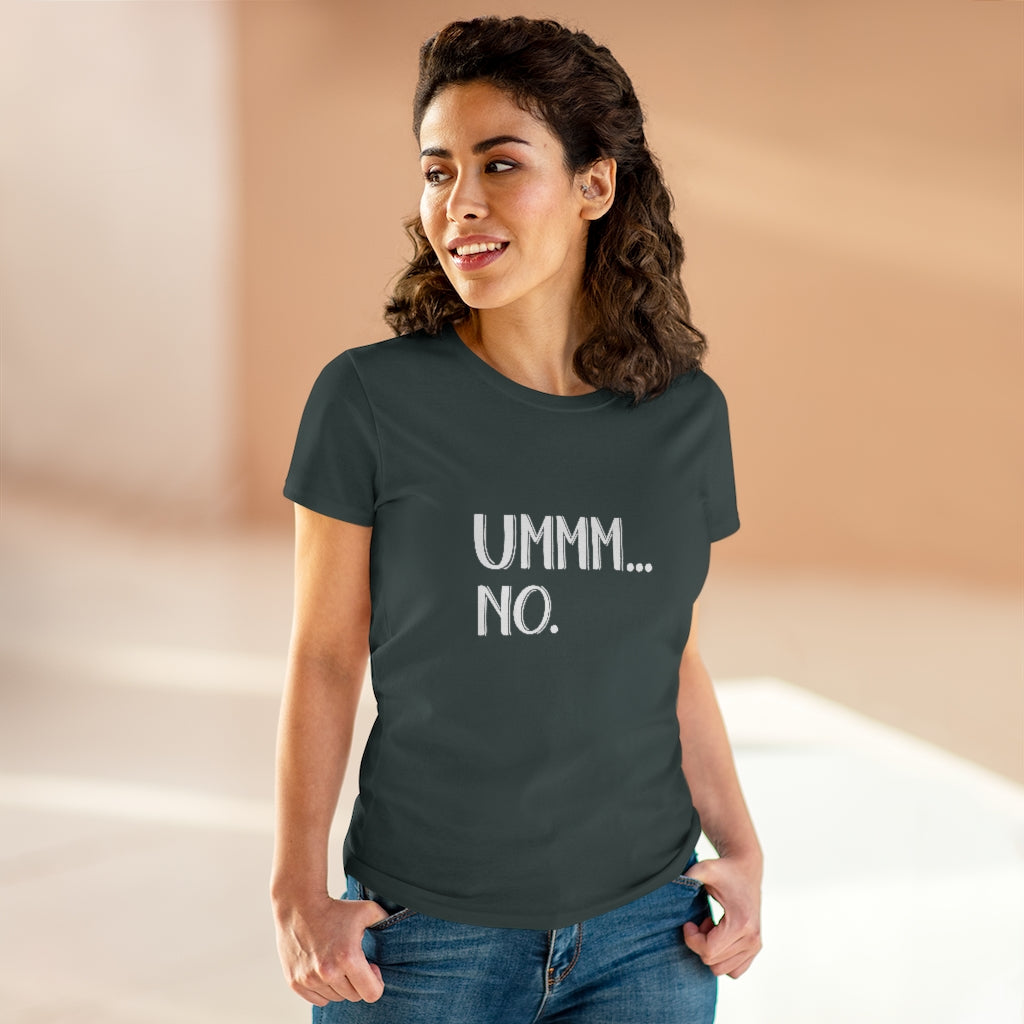 UMMM NO Ladies T-Shirt