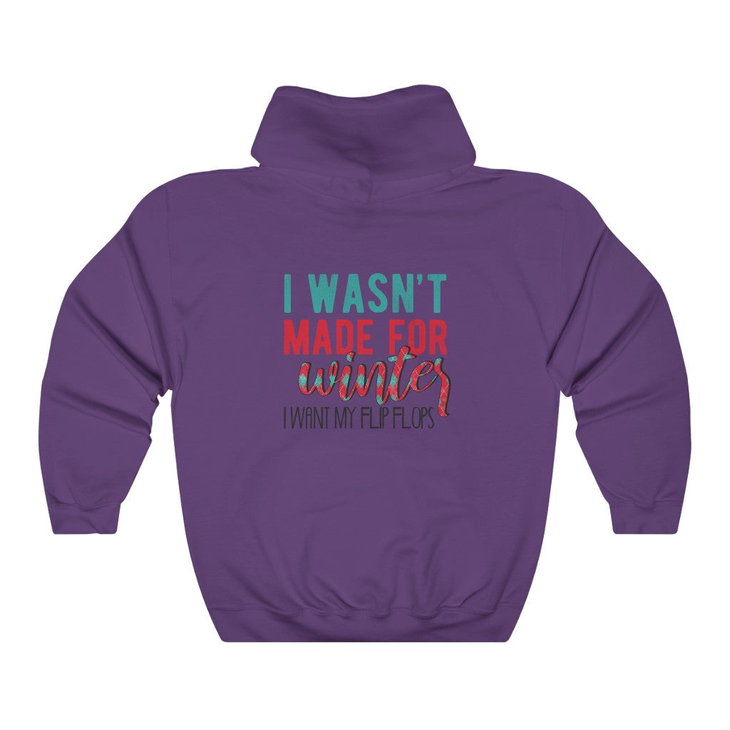 I Wasn't Made For Winter Unisex Hoodie